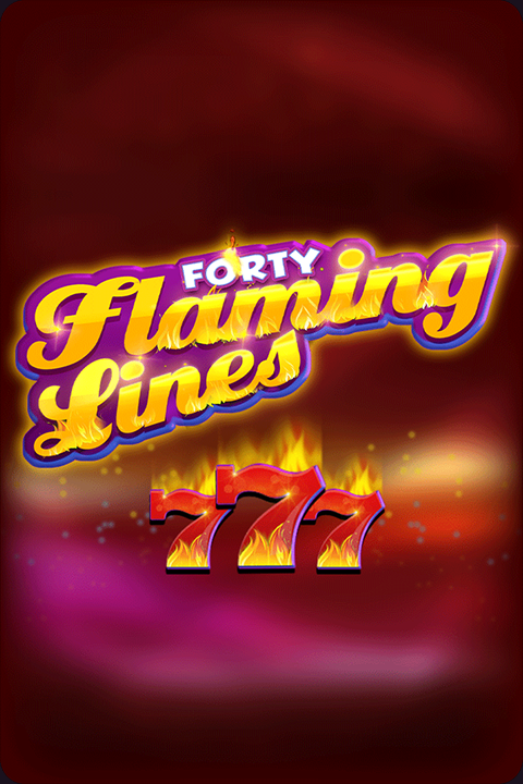 40 Flaming Lines