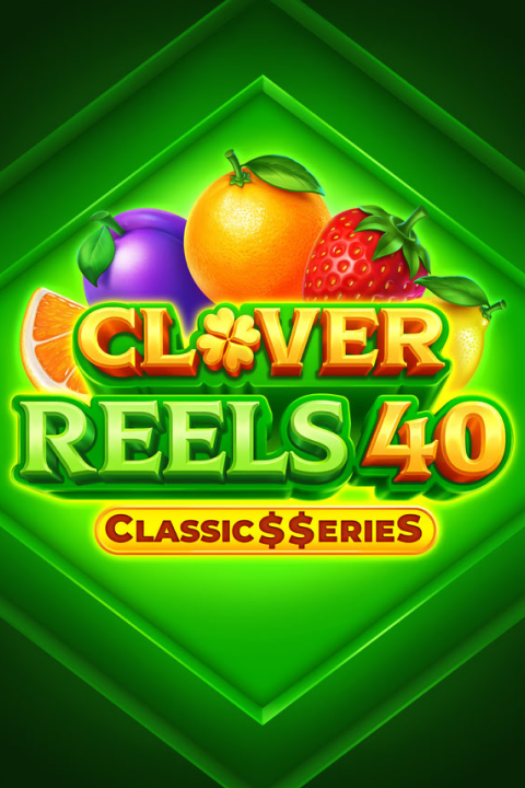 Clover Reels 40: Classic$$eries