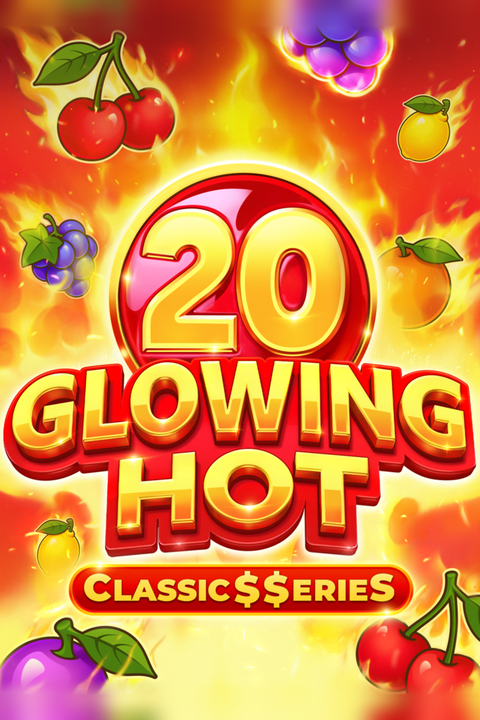 Glowing Hot 20:Classic$$erieS
