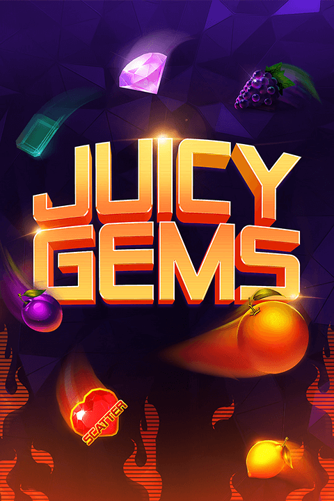 Juicy Gems