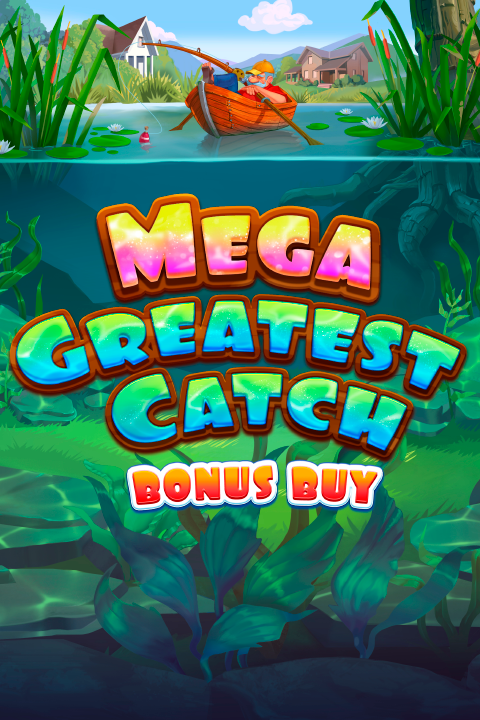 Mega Greatest Catch Bonus Buy
