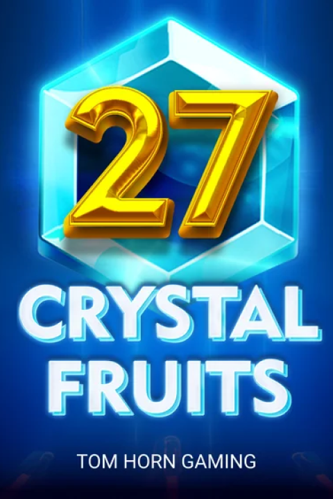 27 Crystal Fruits