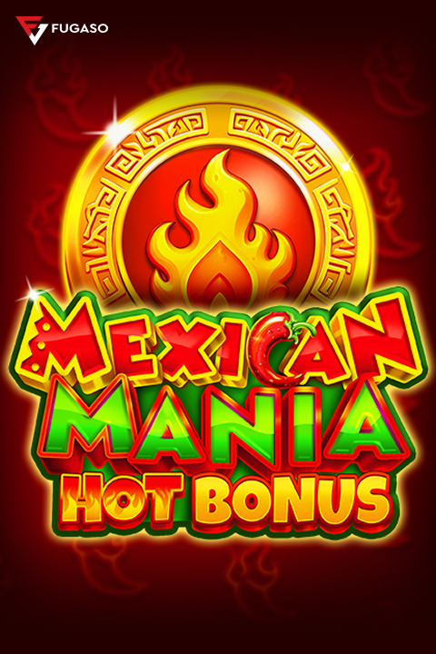 MEXICAN MANIA: HOT BONUS