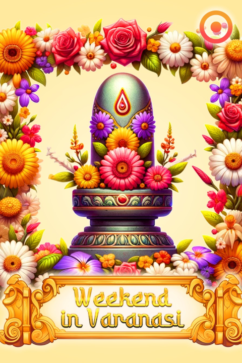 Weekend in Varanasi