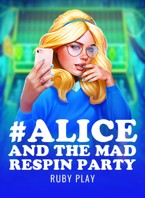 #Alice and the Mad Respin Party
