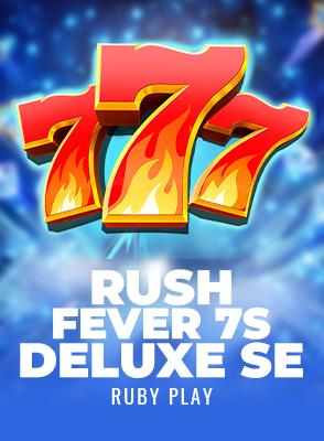 Rush Fever 7s Deluxe SE